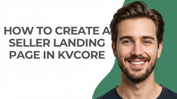 How to Create a Seller Landing Page In Kvcore - GUIDE!