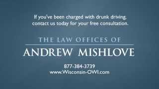 How will Attorney Andrew Mishlove Handle your DUI case in Wisconsin?