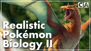 Realistic Pokémon Biology | Part II