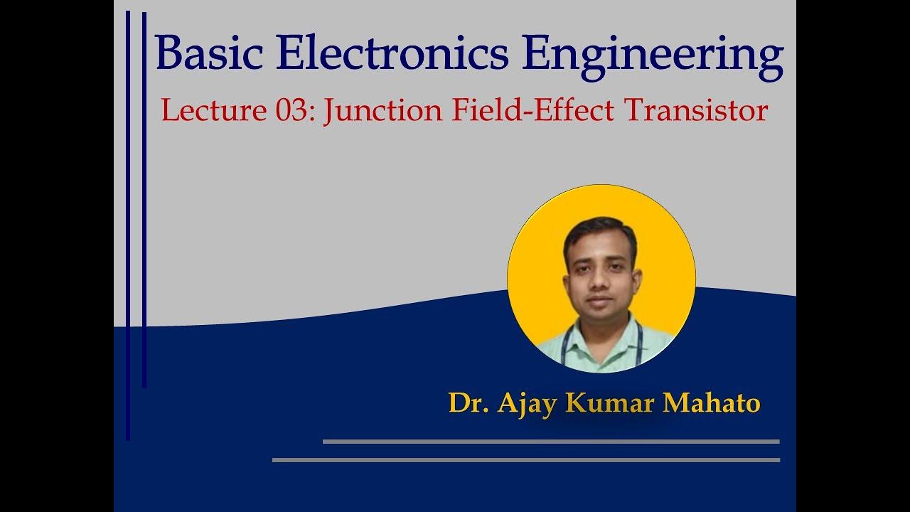 Basic Electronics Engineering (JFETConstruction and Working Principle