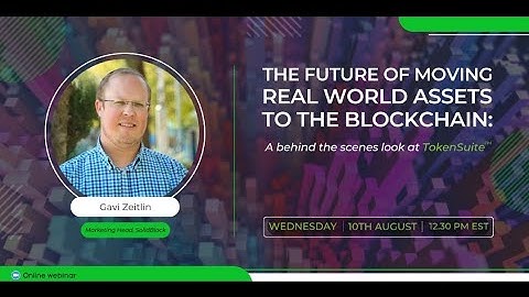 The future of moving real world assets to the blockchain: A behind the scenes look at TokenSuite.