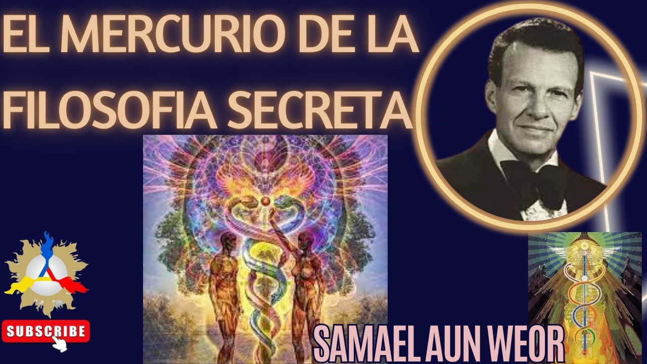 EL MERCURIO DE LA FILOSOFIA SECRETA | Samael Aun Weor - YouTube