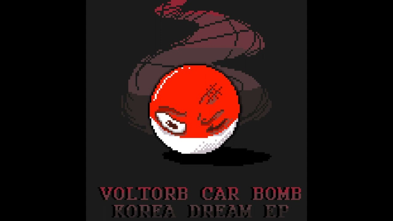 Watch Voltorb Car Bomb - Korea Dream EP (Full EP) on YouTube Watch Voltorb Car Bomb - Korea Dream EP (Full EP) on YouTube