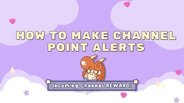 How to Make Channel Point Alerts!