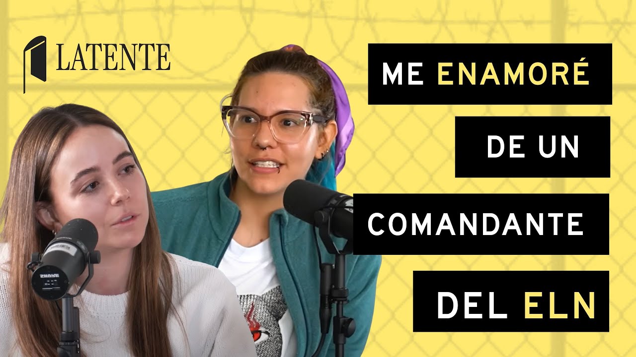 AMAR AL COMANDANTE URIEL LE COSTÓ SU LIBERTAD Y CASI LA VIDA - CAMILA BOTERO
