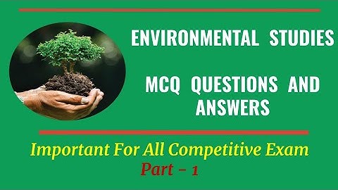 ENVIRONMENTAL studies MCQ | Environment for competitive exam | Part 1