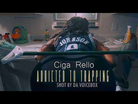 Ciga Rello Addicted To Trapping  🎥 Da Voicebox @thedirectorz864