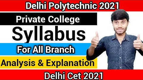 Delhi Polytechnic 2021 : Private College Syllabus Dwn | Syllabus Analysis  Explanation : CET 2021