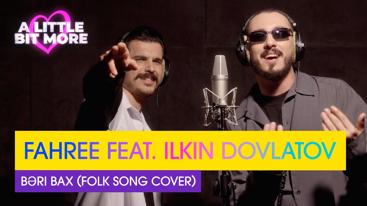 FAHREE feat Ilkin Dovlatov   Bri Bax Folk Song Cover  Azerbaijan    EurovisionALBM