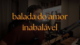Balada do amor inabalável - Skank (João Vallim)