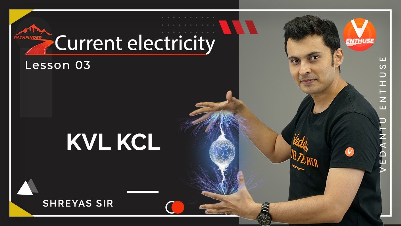 Current Electricity L-3 | KVL KCL | Class 12 Physics | JEE 2022 | Shreyas Sir | Vedantu JEE Enthuse