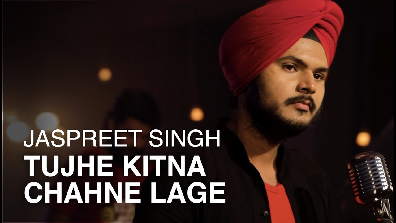 Tujhe kitna chahne lage hum Cover by Jaspreet Singh Kabir Singh