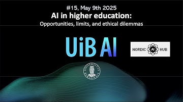 UiB AI #15: AI in higher education: Opportunities, limits, and ethical dilemmas