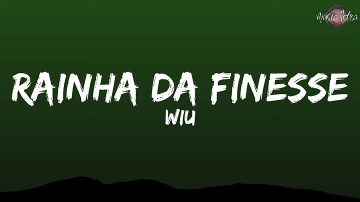 WIU - Rainha da Finesse (Letra/Legendado)
