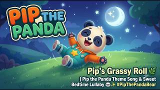 Pip's Grassy Roll 🌿 | Pip the Panda Theme Song & Sweet Bedtime Lullaby 🐼✨ #PipThePandaBear screenshot 1