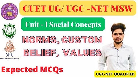 UNIT 1 Social Concepts: NORMS, CUSTOMS, BELIEFS VALUE | CUET PG | MSW | SOCIAL WORK  NADEEM