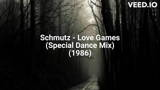 Schmutz - Love Games Special Dance Mix 1986