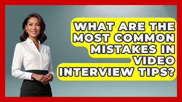 What Are the Most Common Mistakes in Video Interview Tips? | Job Interview Pro Skills News