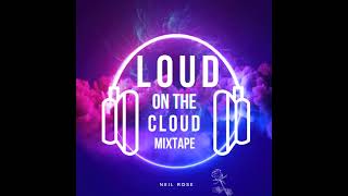 Loud on the cloud - Mixtape Two