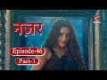 नज़र - Season 1 | Episode - 46 Part 1