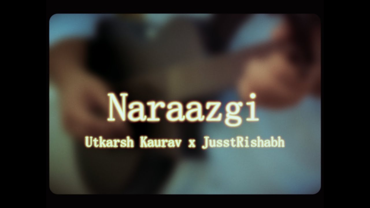 Guarda Naraazgi | JusstRishabh | Utkarsh Kaurav | Official Music Video | Recap | #20songsof2025 su YouTube Guarda Naraazgi | JusstRishabh | Utkarsh Kaurav | Official Music Video | Recap | #20songsof2025 su YouTube