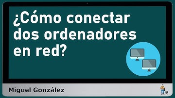 ¿Cómo conectar dos ordenadores en red? - Conectar dos PC directamente.