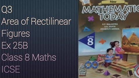 Q3 Ex 25B Areas of Rectilinear Figures | ICSE Math Class 8 | New Mathematics Today | O P Malhotra |