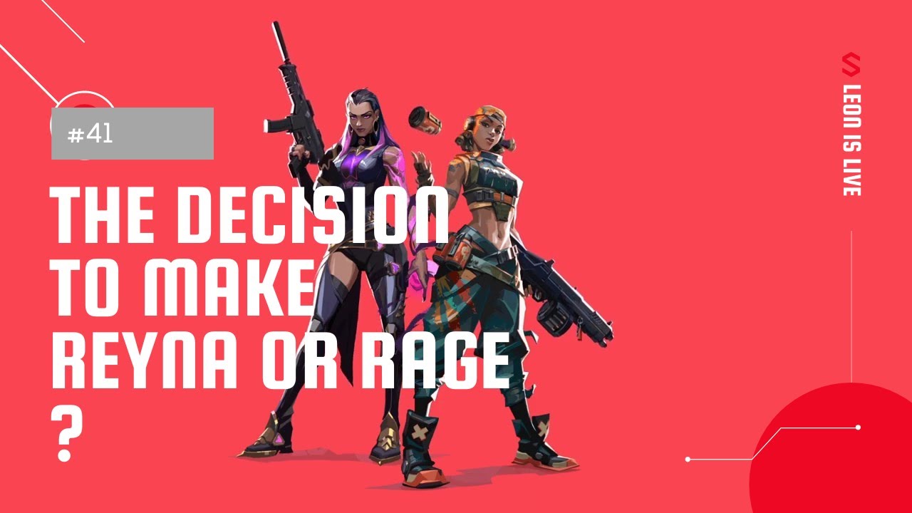 Live #42 - Still Confused - Reyna or Raze ???? #LeonisLive #Valorant ...