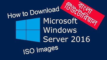 Day 01 How To Download Windows Server 2016 ISO From Microsoft Official Website Bangla