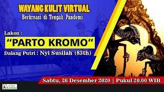 LIVE WAYANG VIRTUAL. Nyi Susilah, Dalang Putri Sepuh Usia 83th. Lakon Parto Kromo.