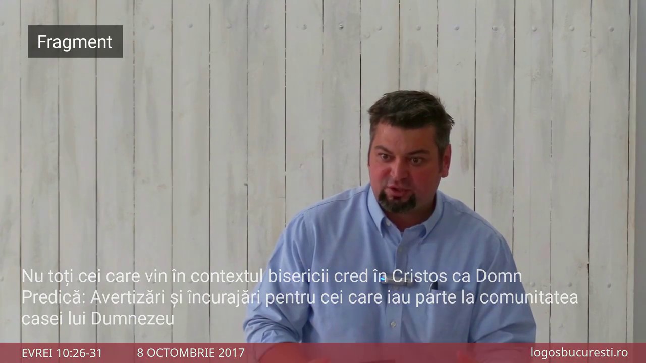 (Fragment) Nu toți cei care vin în contextul bisericii cred în Cristos ca Domn