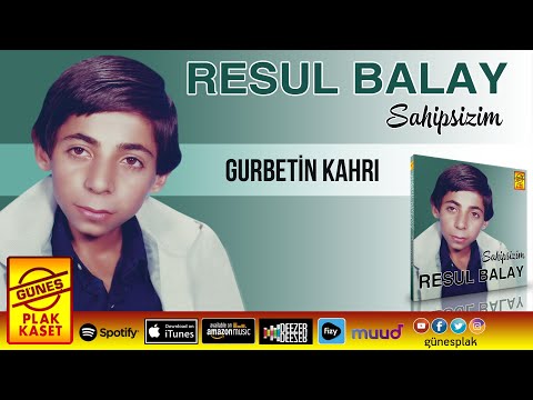 Resul Balay - Gurbetin Kahrı (Remastered Versiyon)