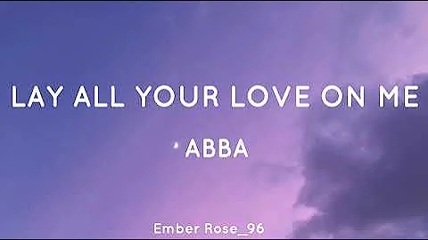 ABBA - Lay All Your Love On Me Lyrics