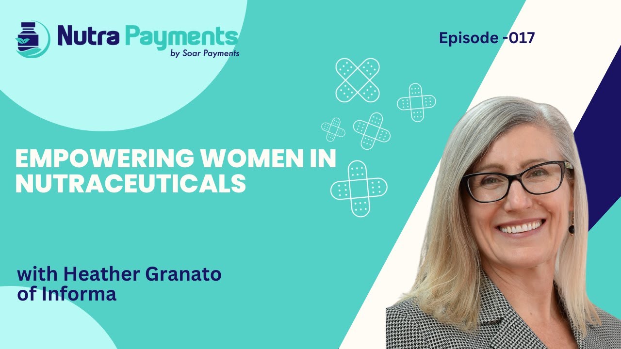 Empowering Women in Nutraceuticals with Heather Granato of Informa