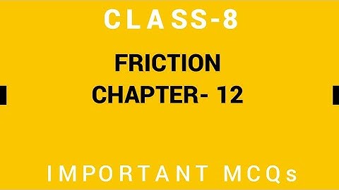 Class 8 Science NCERT Exemplar Solutions  Important MCQs of Chapter-12 Friction Class 8