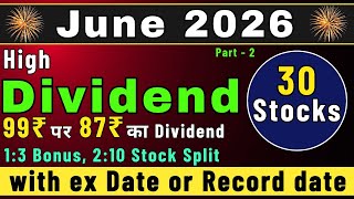 June 2026 💥 Top 30 Stocks announced high dividend Bonus &amp Split • Dividend in june 2026 • Bonus