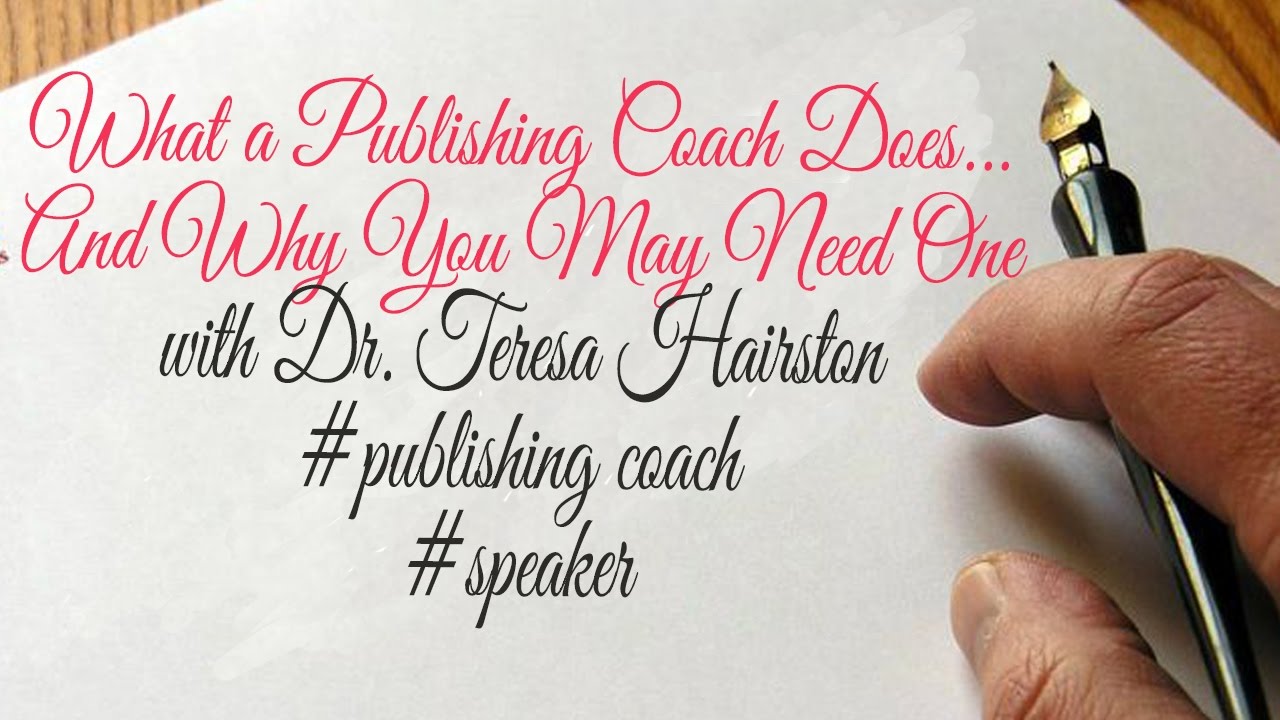 What A Publishing Coach Does...And Why You May Need One!