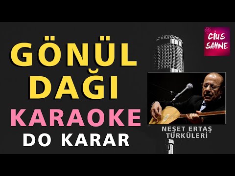 GÖNÜL DAĞI (Neşet Ertaş Türküleri) Karaoke Altyapı Türküler | Do