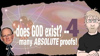 Does God Exist? - Many Absolute Proofs! (Part 4)