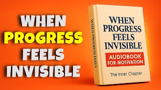 When Progress Feels Invisible – Audiobook for Patience & Growth