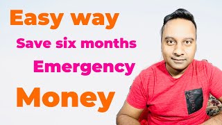 Use these Simple steps to SAVE  six MONTHS EMERGENCY MONEY in tight BUDGET