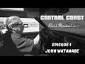 Central Coast Roll Models Ep 1 John Watanabe