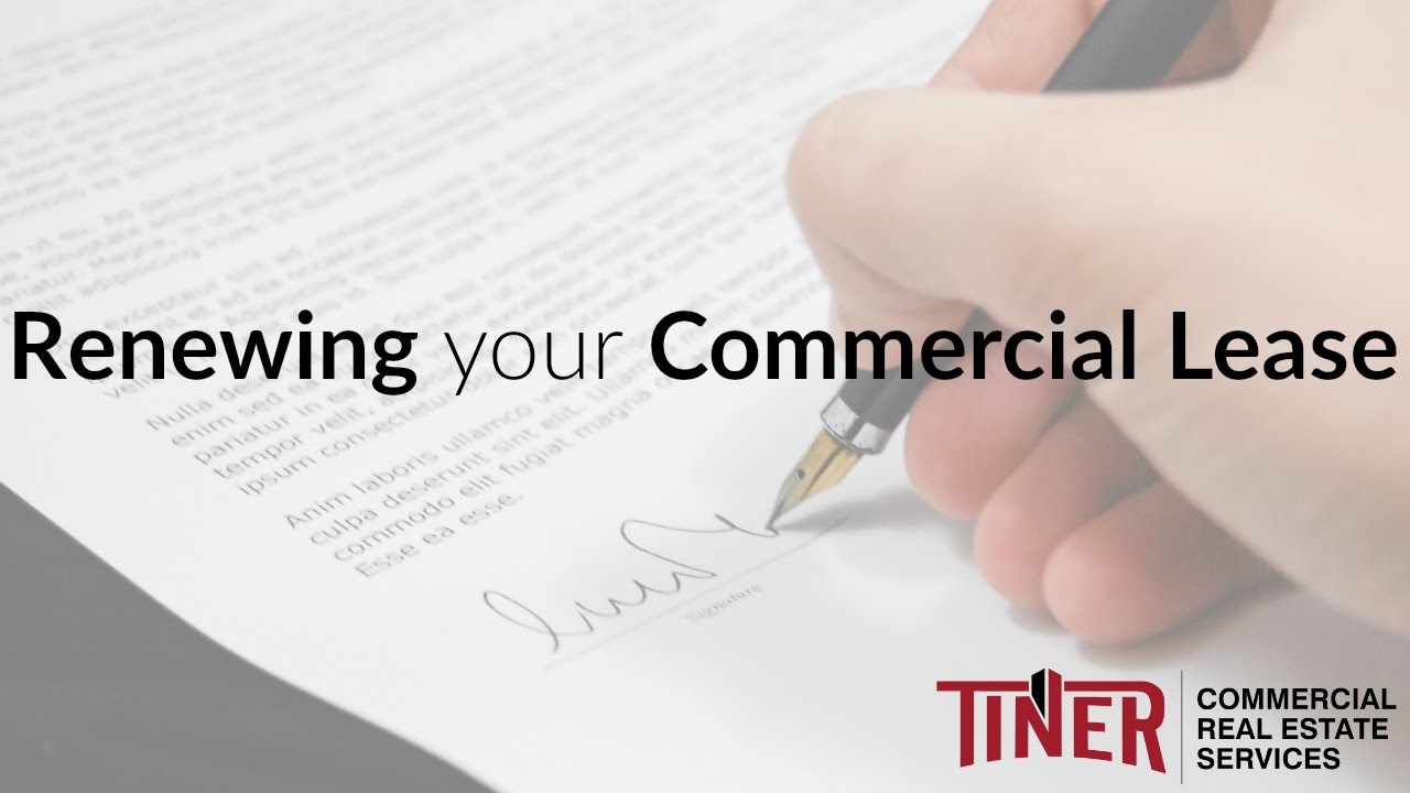 Renewing your Commercial Lease Commercial Real Estate Advice Tiner