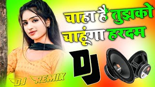 Chaha Hai Tujhko Chahunga Hardam | Dj Hindi Song | Dj Remix Song 💞 Dj Umesh Etawah Dj Monu Remixer