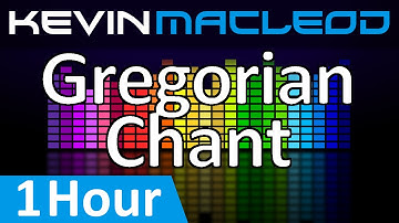 Kevin MacLeod: Gregorian Chant [1 HOUR]