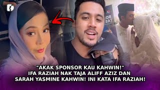 'AKAK Sponsor Kau Kahwin!' Ifa Raziah Nak Taja Aliff Aziz Dan Sarah Yasmine Kahwin! Ini Kata Ifa!