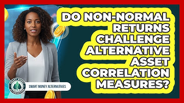 Do Non-Normal Returns Challenge Alternative Asset Correlation Measures?