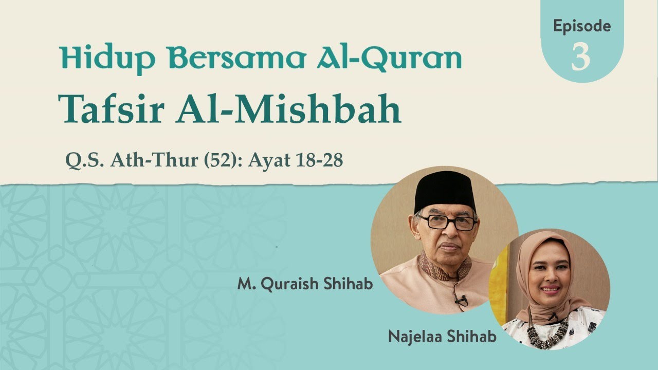 Tafsir Q.S. Ath-Thur: 18-28 | Hidup Bersama Al-Quran: Tafsir Al-Mishbah Episode 3