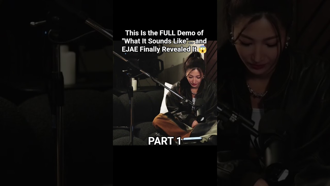 PART 1 🥹 EJAE shared the FULL Demo of "What It Sounds Like"