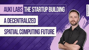 Inside Auki Labs: The Startup Building a Decentralized Spatial Computing Future